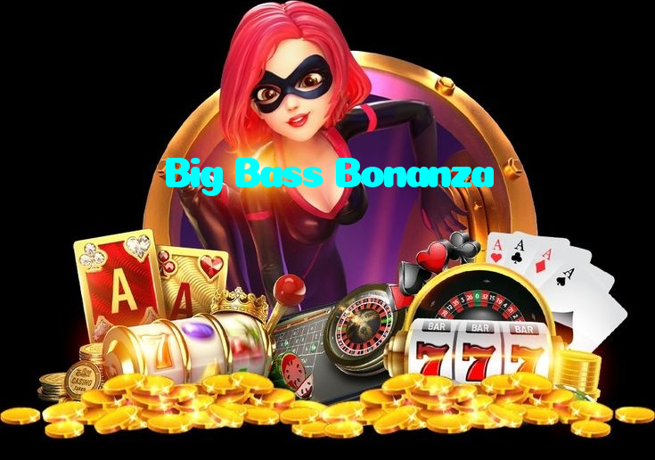 Big Bass Bonanza